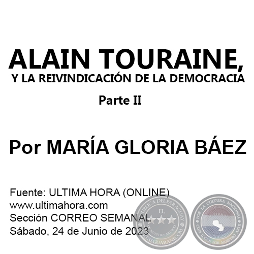 ALAIN TOURAINE Y LA REIVINDICACIÓN DE LA DEMOCRACIA - Parte II - Por MARÍA GLORIA BÁEZ - Sábado, 24 de Junio de 2023